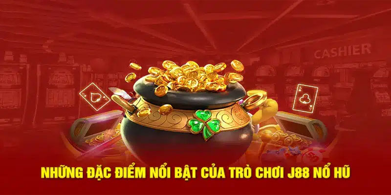 Kho Game tại J88 No Hu Có Đáng Để Cá Cược Không?